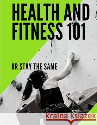 Fitness and Health 101 P. C 9781096924708 Independently Published
