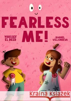 Fearless Me! Raquel Villanueva Noor E Youssef E 9781096928874 Independently Published