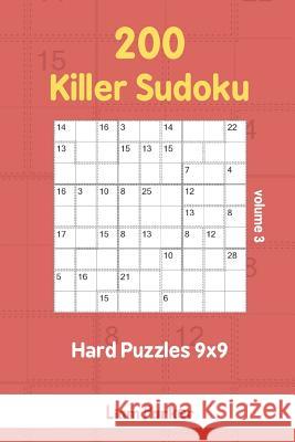 Killer Sudoku - 200 Hard Puzzles 9x9 vol.3 Liam Parker 9781096936602 Independently Published