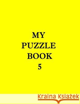 My Puzzle Book 5 Charisma Publications 9781096957997 Independently Published