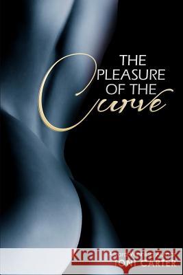 The Pleasure of the Curve Toni Carter 9781096963844