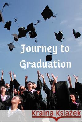 Journey to Graduation Krishna Ruffin 9781096969518 Independently Published