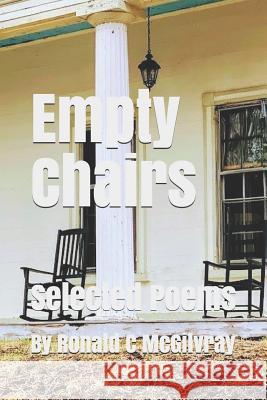 Empty Chairs Ronald C. McGilvray 9781096971795 Independently Published