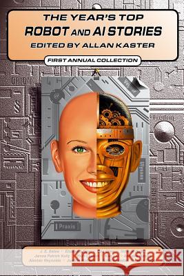 The Year's Top Robot and AI Stories Elizabeth Bear Eric Cline Simone Heller 9781096983743