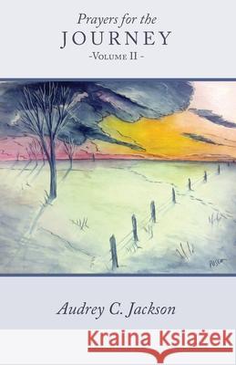 Prayers for the Journey Volume II Mary R. Fusco Audrey C. Jackson 9781096992110
