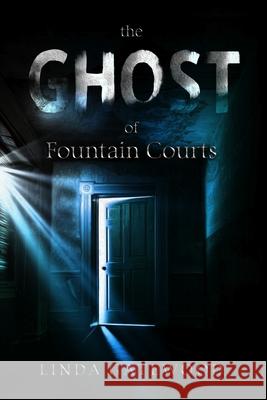 The Ghost of Fountain Courts Linda Gatewood 9781096992318 Independently Published