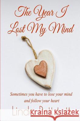 The Year I Lost My Mind Linda Rettstatt 9781096995869 Independently Published