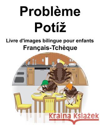 Français-Tchèque Problème/Potíz Livre d'images bilingue pour enfants Carlson, Richard 9781096997870