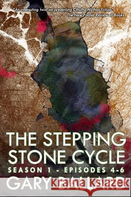 The Stepping Stone Cycle: Episodes 4-6 Gary Ballard 9781096997948