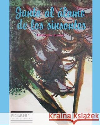Junto al álamo de los sinsontes de Armas, Emilio 9781096999935 Independently Published