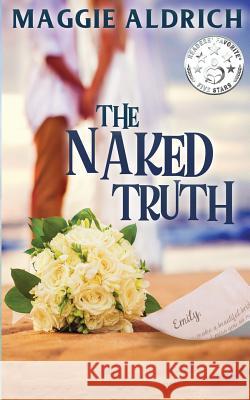The Naked Truth: A Humorous Romantic Mystery Maggie Aldrich 9781097101405 Independently Published