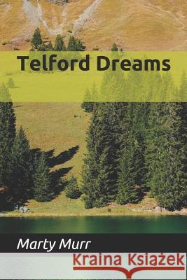 Telford Dreams Michael Stover Marty Murr 9781097107681