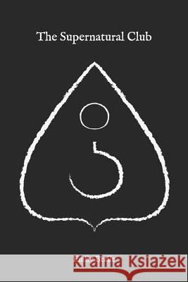 The Supernatural Club Emily Braile 9781097109036 Independently Published