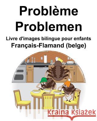 Français-Flamand (belge) Problème/Problemen Livre d'images bilingue pour enfants Carlson, Richard 9781097112753