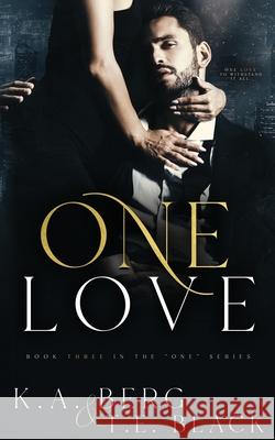 One Love T. E. Black K. a. Berg 9781097113217 Independently Published