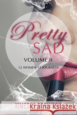 Pretty Sad: Volume 2 Tanya DeFreitas Kimesha Robinson 9781097124176 Independently Published