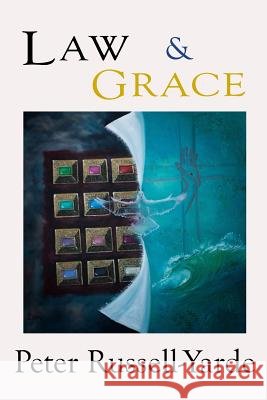 Law & Grace Peter Russell-Yarde 9781097136858 Independently Published