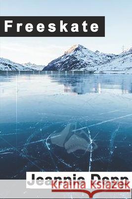 Freeskate: A Screenplay Jeannie Depp 9781097142187