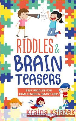 Riddles & Brain Teasers: Best Riddles for Challenging Smart Kids Riddles Brai Rusty Cove-Smith 9781097142804