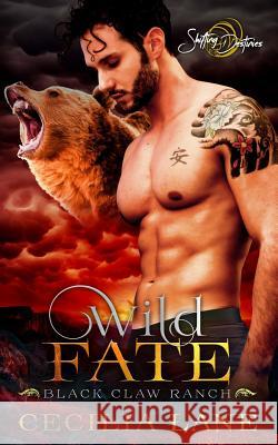 Wild Fate: A Shifting Destinies Bear Shifter Romance Cecilia Lane 9781097153985