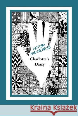 Autism Awareness: Charlotte's Diary Sera Summers 9781097156627
