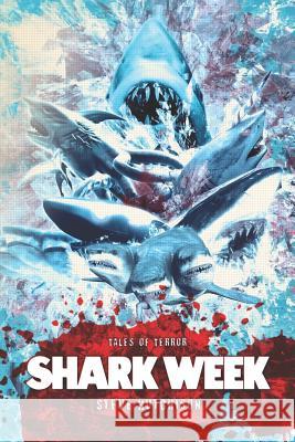 Shark Week Steve Hutchison 9781097156924 Independently Published