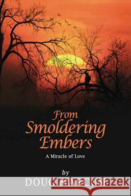 From Smoldering Embers Doug Marcum 9781097158287 Independently Published