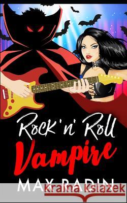 Rock 'n' Roll Vampire Max Radin 9781097170098 Independently Published