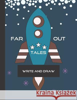 Far Out Tales: Write and Draw Book for Young Children Precious Paper 9781097170234