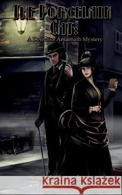 The Porcelain Cat: A Detective Amarnath Mystery P. Ganendran Chiara Noemi Monaco M. Ganendran 9781097178827