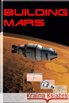 Building Mars: How to construct a better world John Peace John Michael Peace 9781097182053