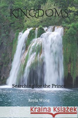 Searching for the Prince Kayla Wong 9781097208166 Independently Published
