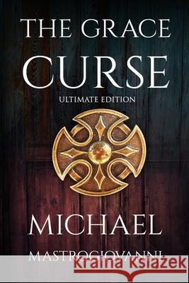 The Grace Curse Michael Mastrogiovanni 9781097208524 Independently Published