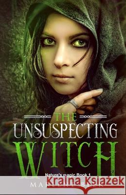 The unsuspecting witch: Fantasy adventure for kids and adults Marlene Beer 9781097214440 Independently Published