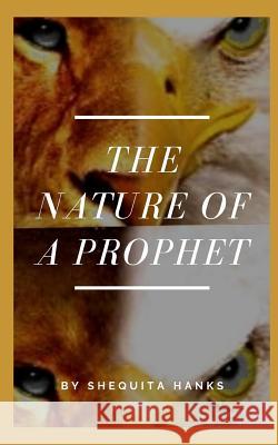 The Nature of A Prophet Shequita Hanks 9781097229130 Independently Published