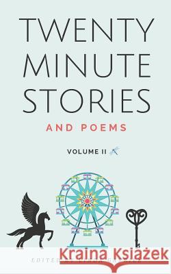 Twenty-Minute Stories and Poems Volume II Mary Elizabeth Holmes Marcela Grad Brandon D. Reim 9781097235223