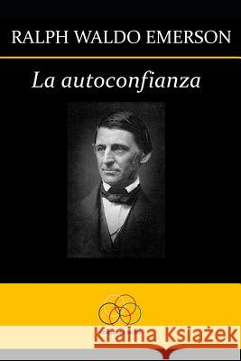 La autoconfianza Resiliencia Ediciones Ralph Waldo Emerson 9781097238552 Independently Published