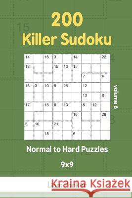 Killer Sudoku - 200 Normal to Hard Puzzles 9x9 vol.6 Liam Parker 9781097261307 Independently Published