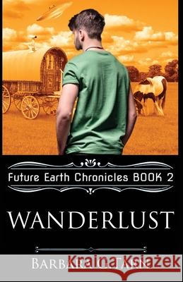 Wanderlust (Future Earth Chronicles Book 2) Barbara G 9781097263356