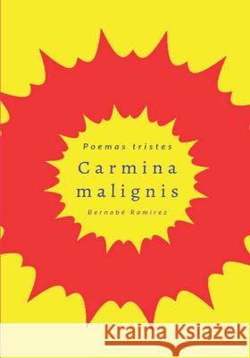 Carmina malignis Bernabe Ramire 9781097295999 Independently Published