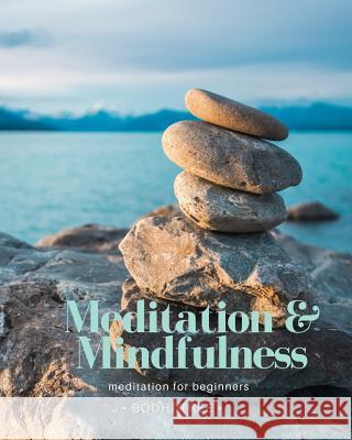 Meditation & Mindfulness: meditation for beginners Bodhi Tree 9781097320172 Independently Published