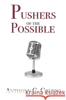 Pushers of the Possible Shannon L. Peel Nina C. Helms Anthony C. Gruppo 9781097321001