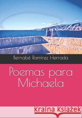 Poemas para Michaela Bernabe Ramire 9781097322848 Independently Published