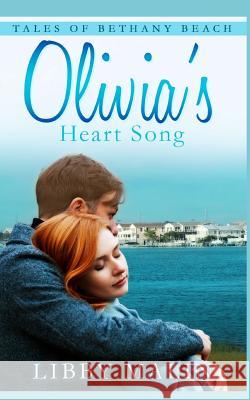 Olivia's Heart Song Libby Malin 9781097328871 Independently Published