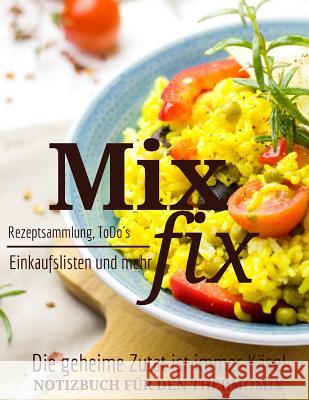 Rezepte Mix Fix 9781097332649 Independently Published