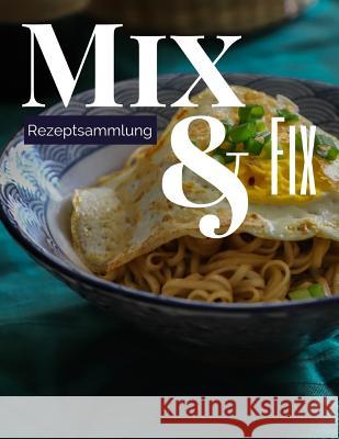 Rezepte Mix Fix 9781097339457 Independently Published