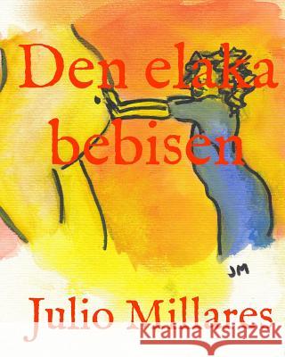 Den elaka bebisen Julio Millares 9781097342983