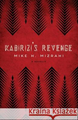 Kabirizi's Revenge Mike H. Mizrahi 9781097348855