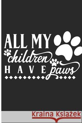 All My Children Have Paws: Frenchie Mommy Or Frenchie Daddy Notes Jaimes Jamesonn 9781097350025