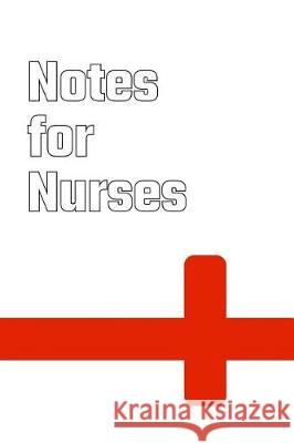 Notes For Nurses Rob Smith 9781097365098 Independently Published